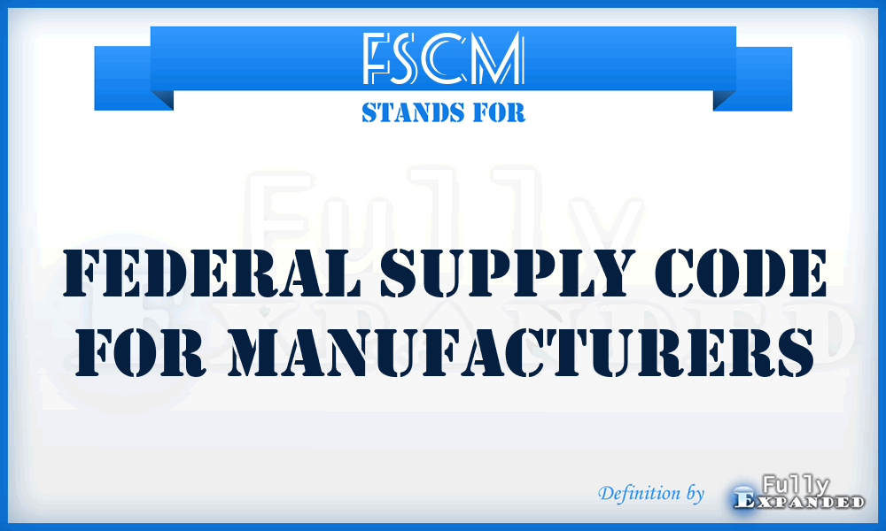 FSCM - Federal Supply Code for Manufacturers