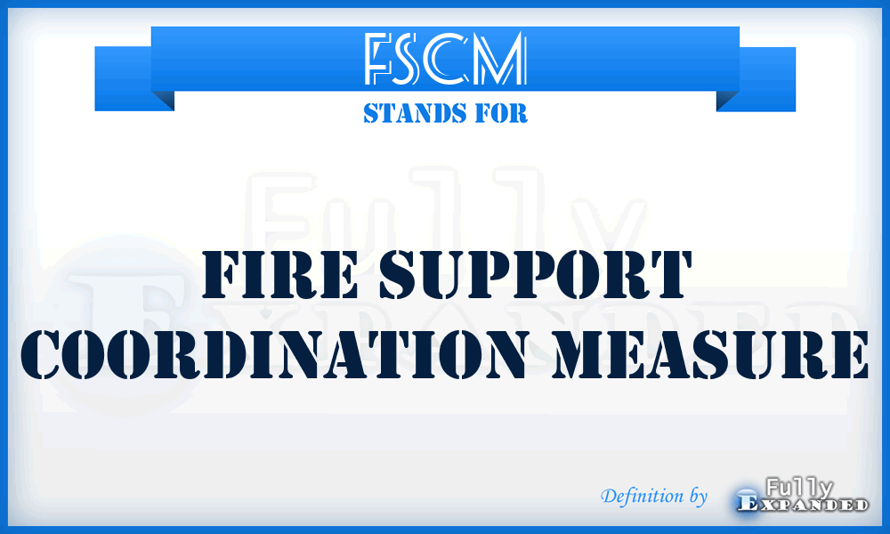 FSCM - Fire Support Coordination Measure