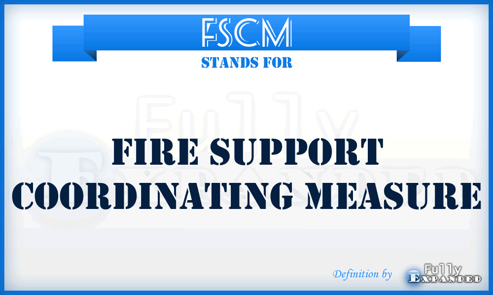 FSCM - fire support coordinating measure