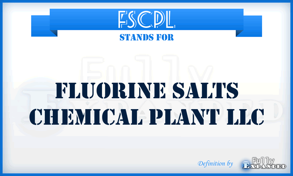 FSCPL - Fluorine Salts Chemical Plant LLC