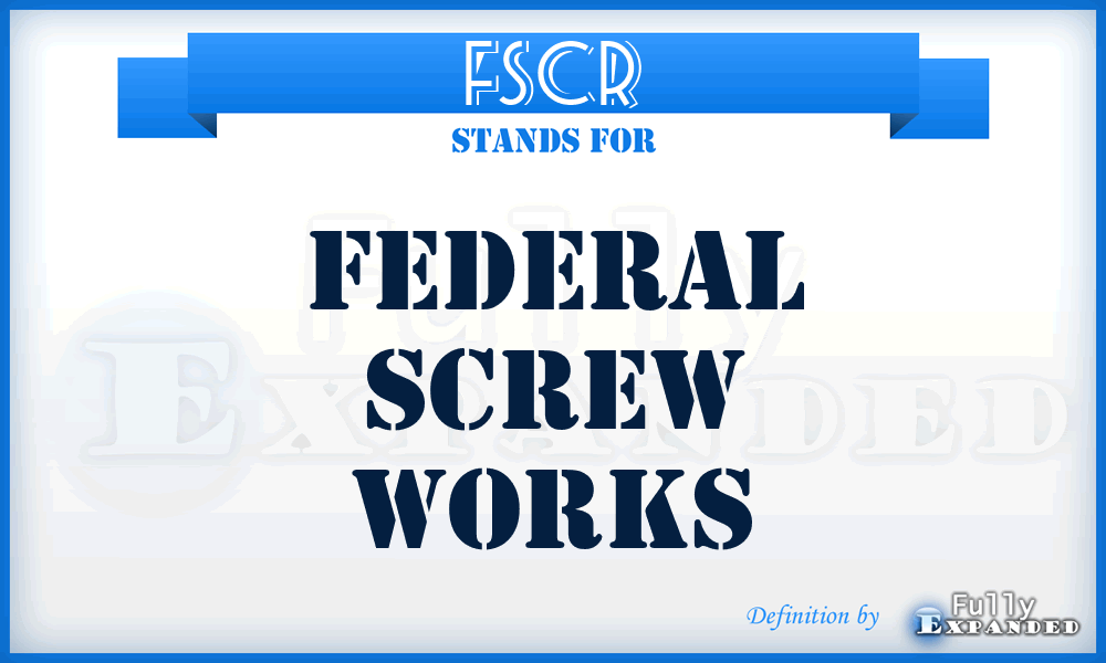 FSCR - Federal Screw Works