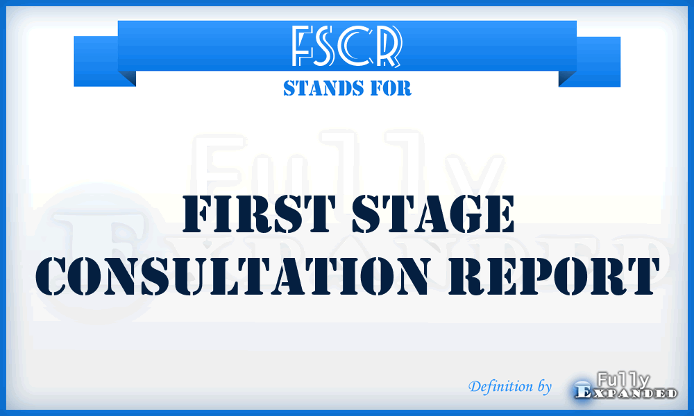 FSCR - First Stage Consultation Report
