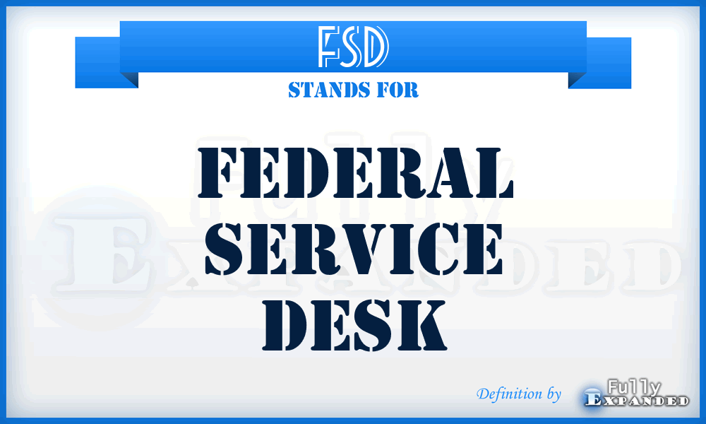 FSD - Federal Service Desk
