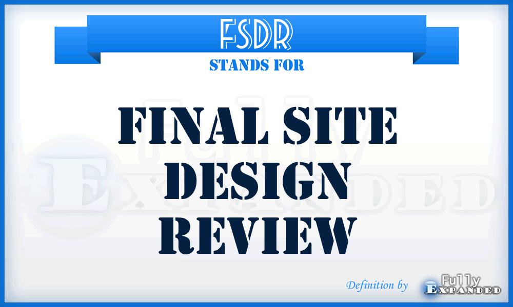 FSDR - final site design review