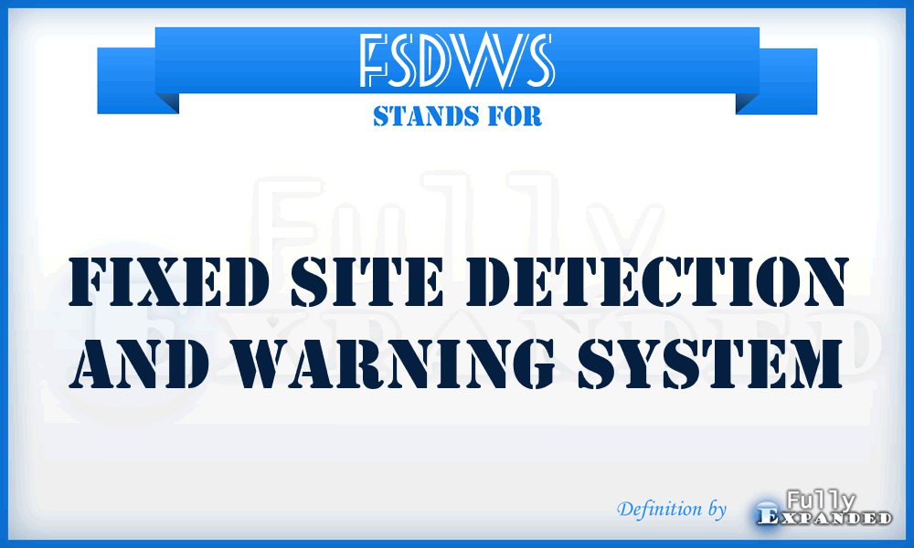 FSDWS - fixed site detection and warning system