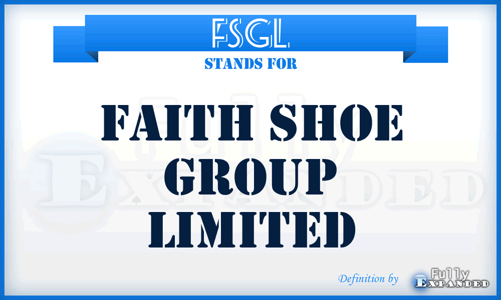 FSGL - Faith Shoe Group Limited