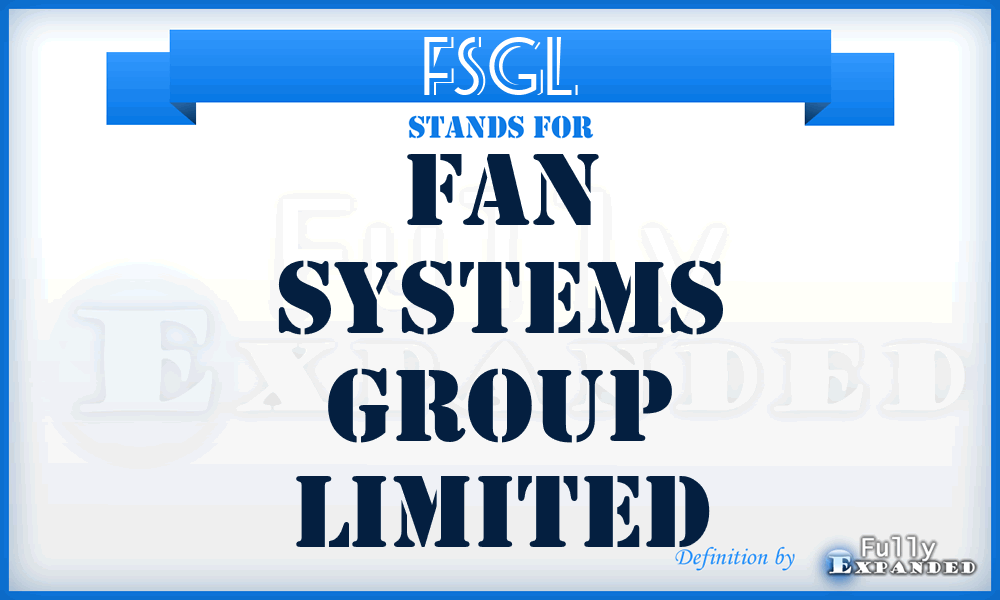 FSGL - Fan Systems Group Limited