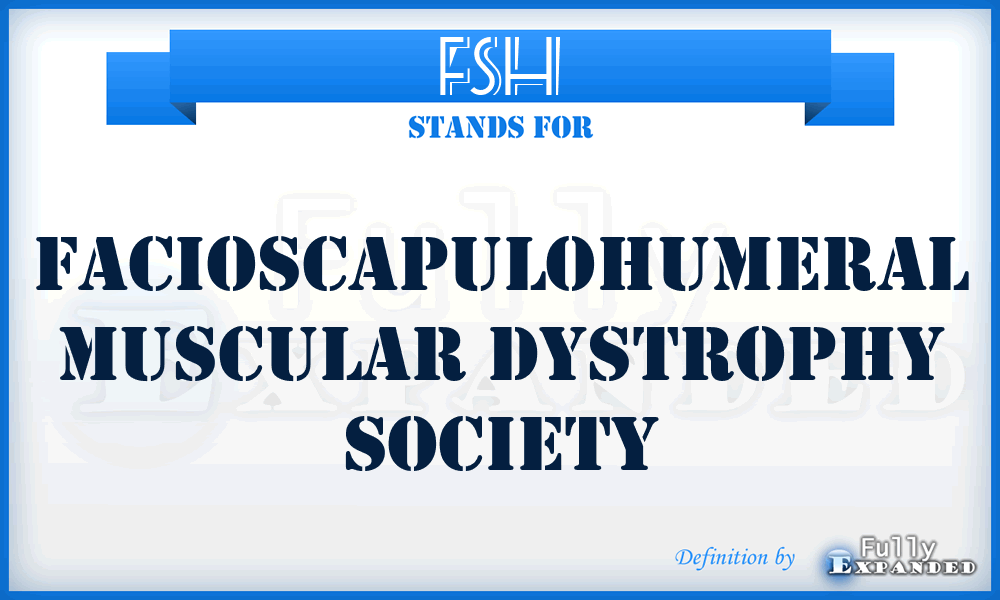 FSH - FacioScapuloHumeral Muscular Dystrophy Society