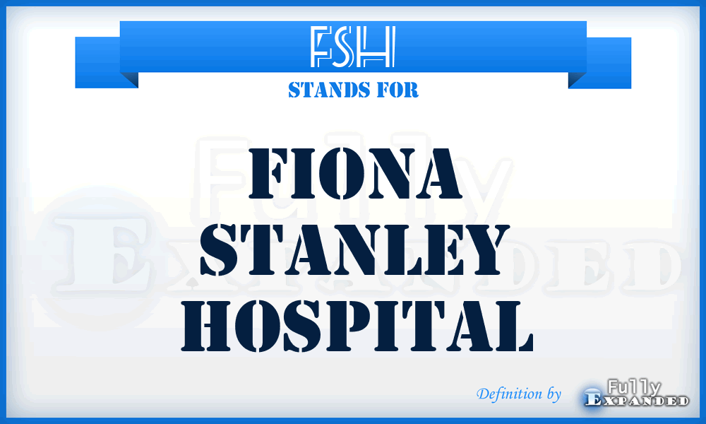 FSH - Fiona Stanley Hospital