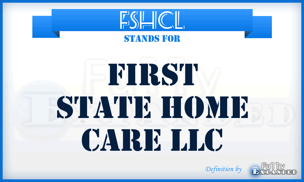 FSHCL - First State Home Care LLC