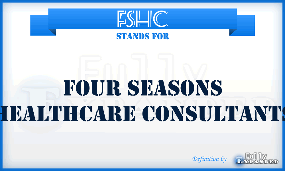 FSHC - Four Seasons Healthcare Consultants