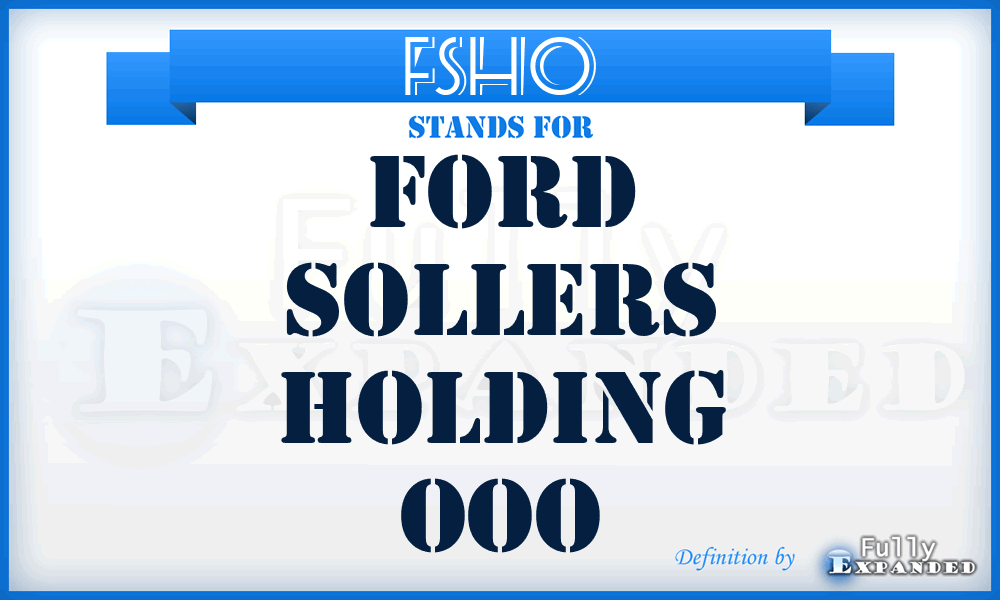 FSHO - Ford Sollers Holding Ooo