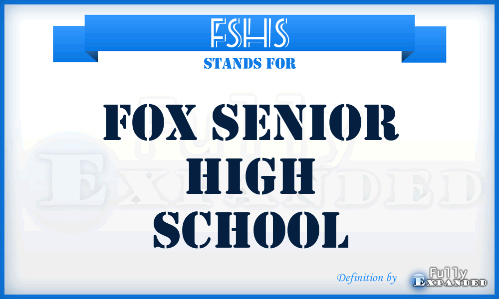 FSHS - Fox Senior High School