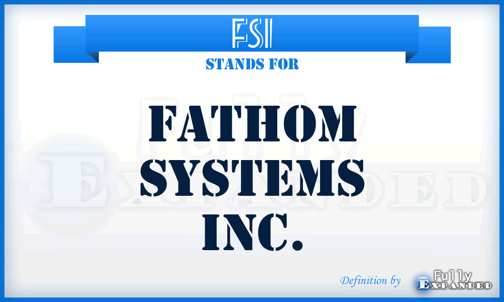 FSI - Fathom Systems Inc.