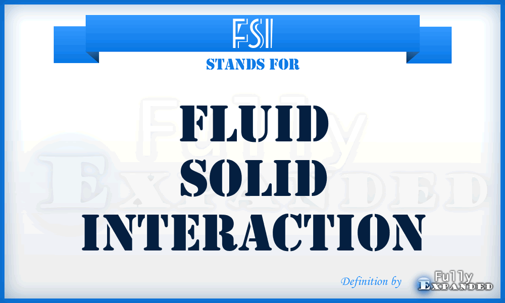 FSI - Fluid Solid Interaction