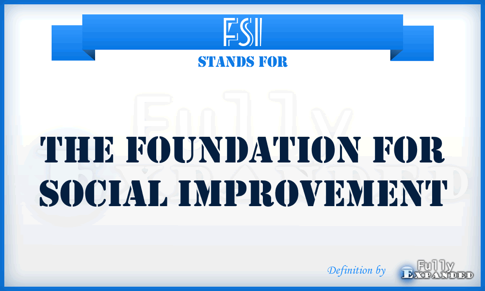 FSI - The Foundation for Social Improvement