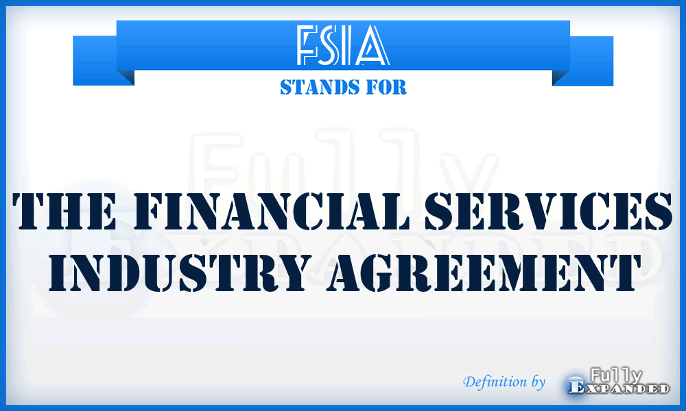 FSIA - The Financial Services Industry Agreement