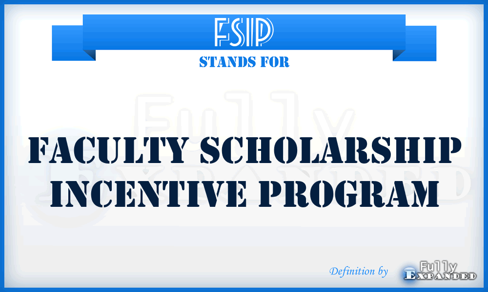 FSIP - Faculty Scholarship Incentive Program