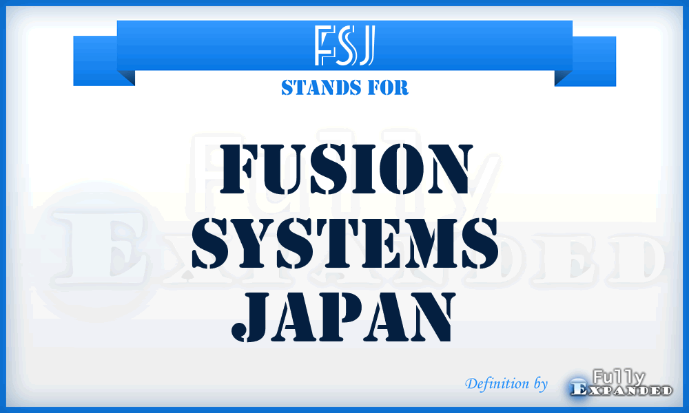 FSJ - Fusion Systems Japan