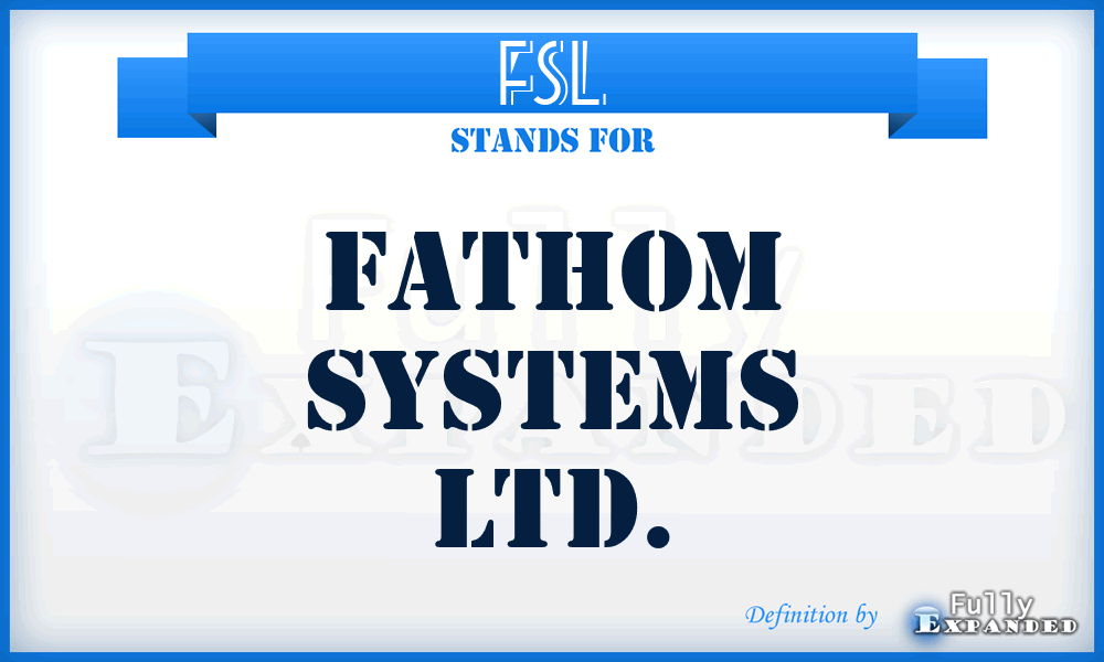 FSL - Fathom Systems Ltd.