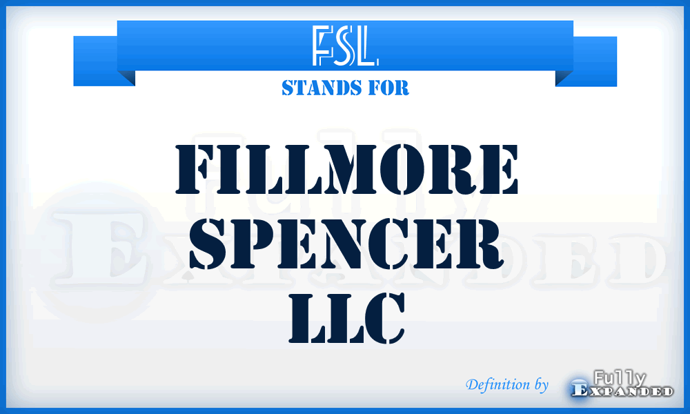 FSL - Fillmore Spencer LLC