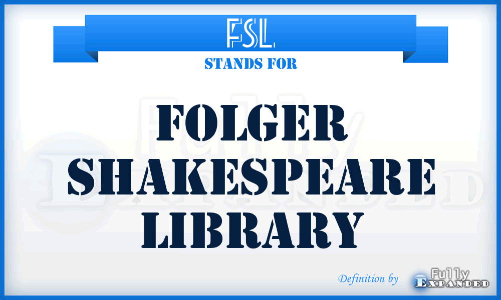 FSL - Folger Shakespeare Library