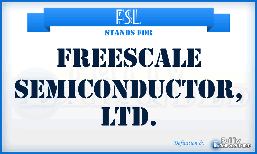 FSL - Freescale Semiconductor, Ltd.
