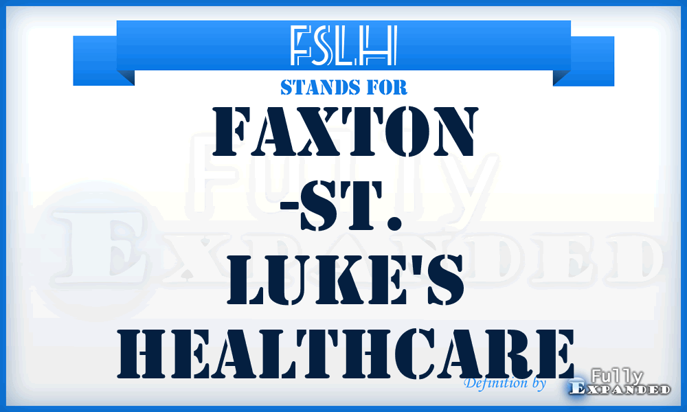 FSLH - Faxton -St. Luke's Healthcare