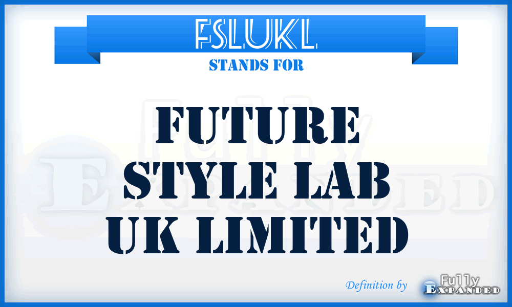 FSLUKL - Future Style Lab UK Limited