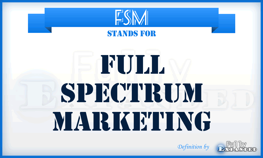 FSM - Full Spectrum Marketing