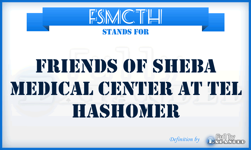 FSMCTH - Friends of Sheba Medical Center at Tel Hashomer