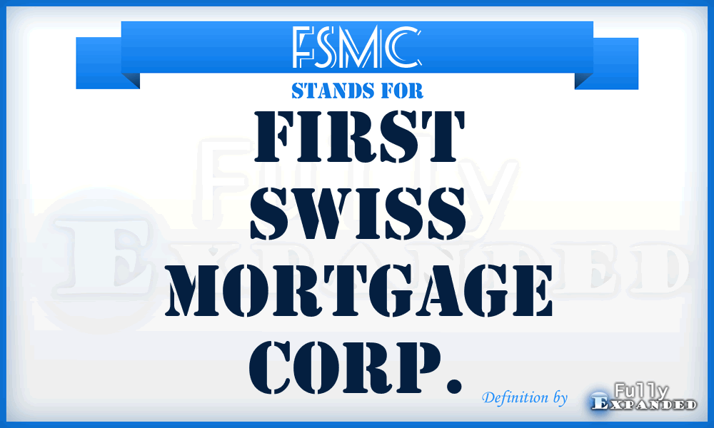 FSMC - First Swiss Mortgage Corp.