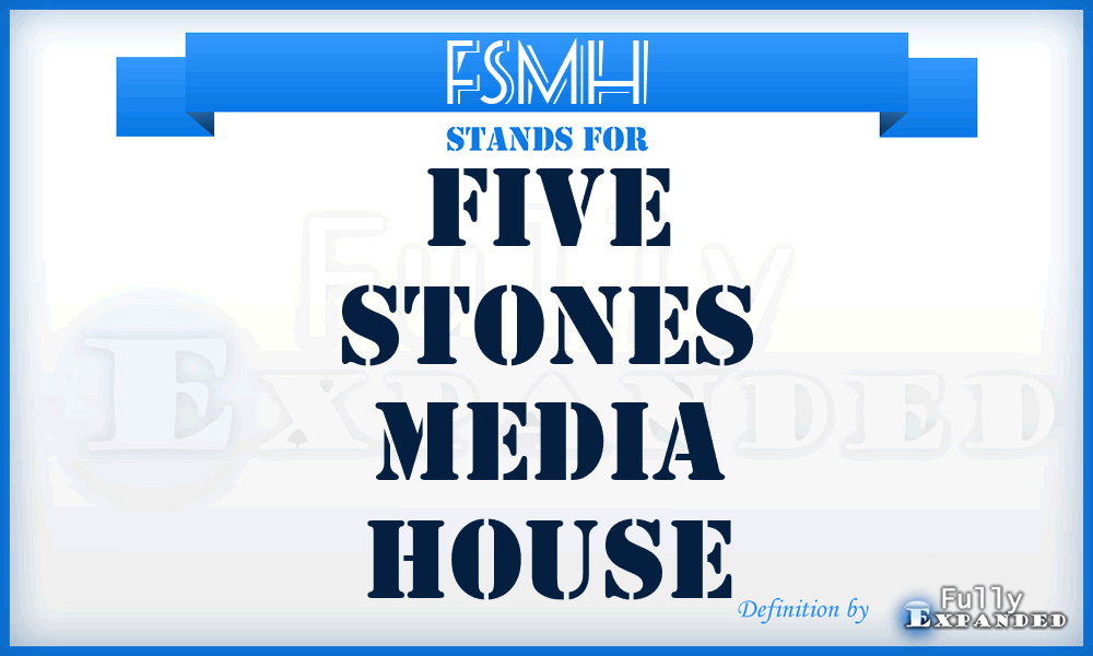 FSMH - Five Stones Media House