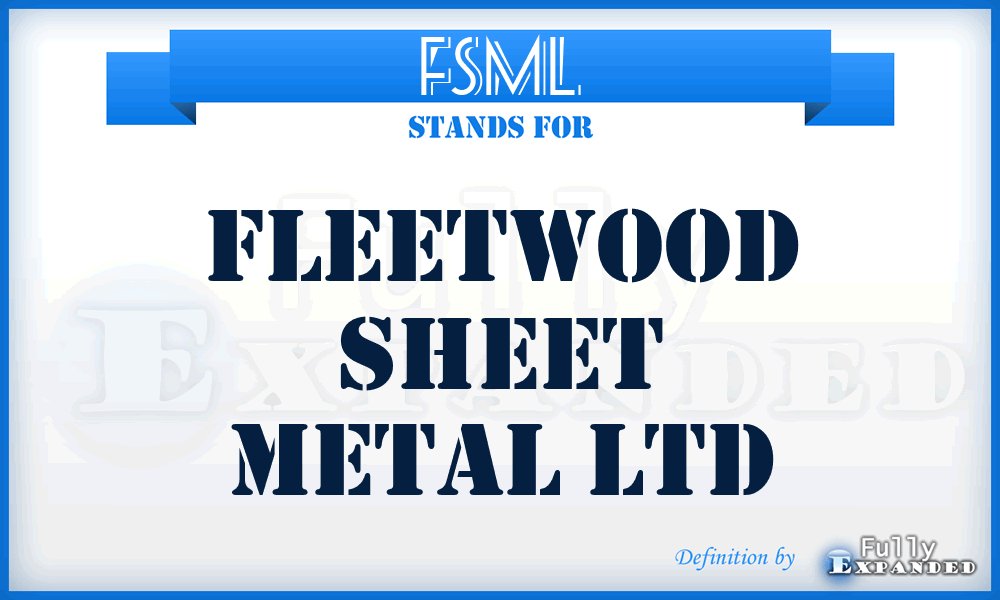 FSML - Fleetwood Sheet Metal Ltd