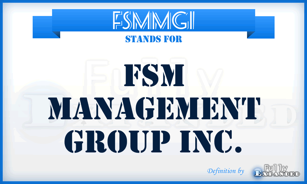 FSMMGI - FSM Management Group Inc.