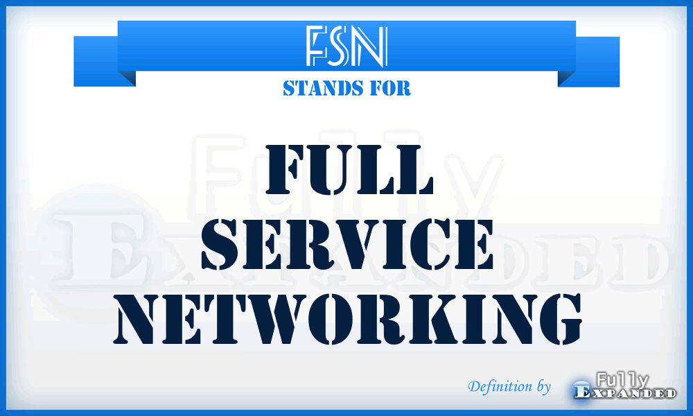 FSN - Full Service Networking