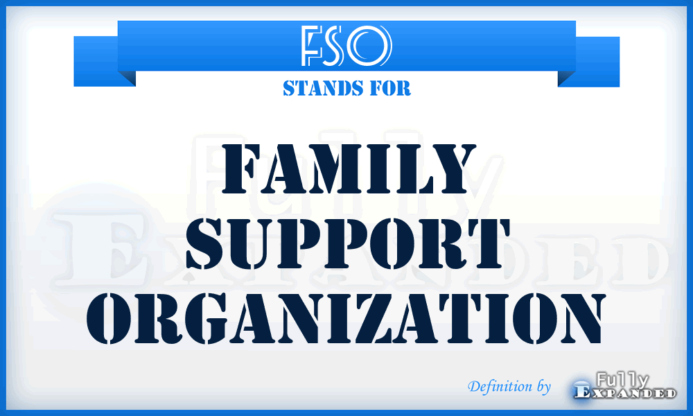 FSO - Family Support Organization