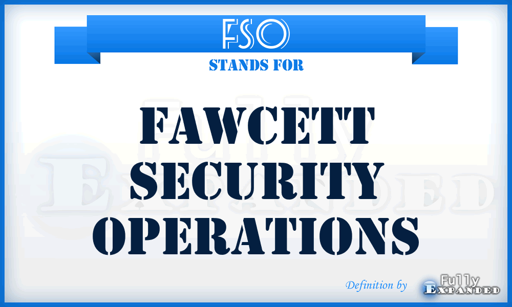 FSO - Fawcett Security Operations