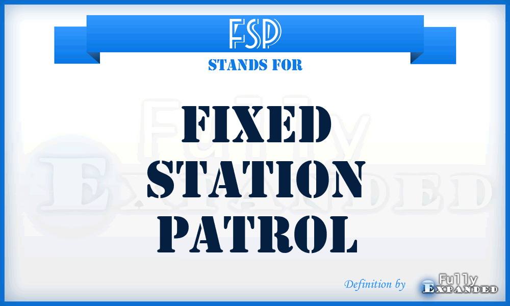 FSP - Fixed Station Patrol