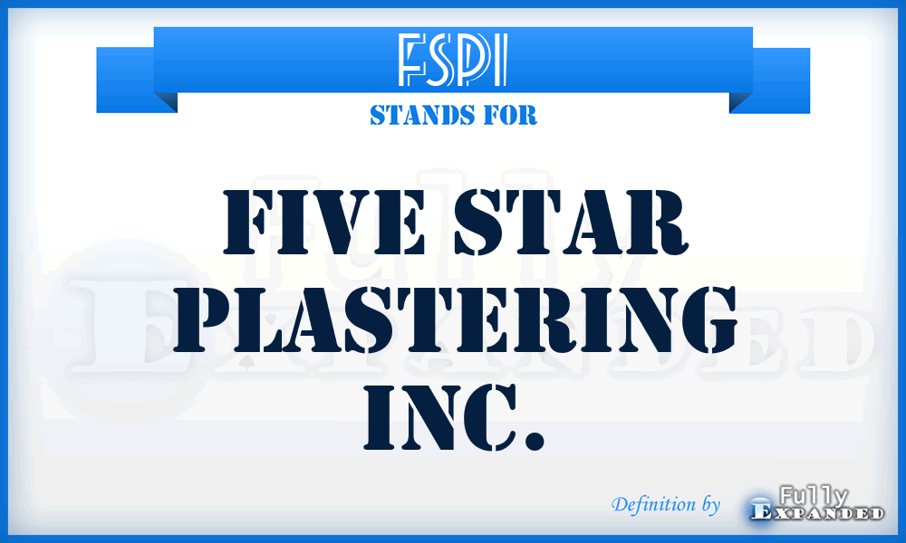 FSPI - Five Star Plastering Inc.