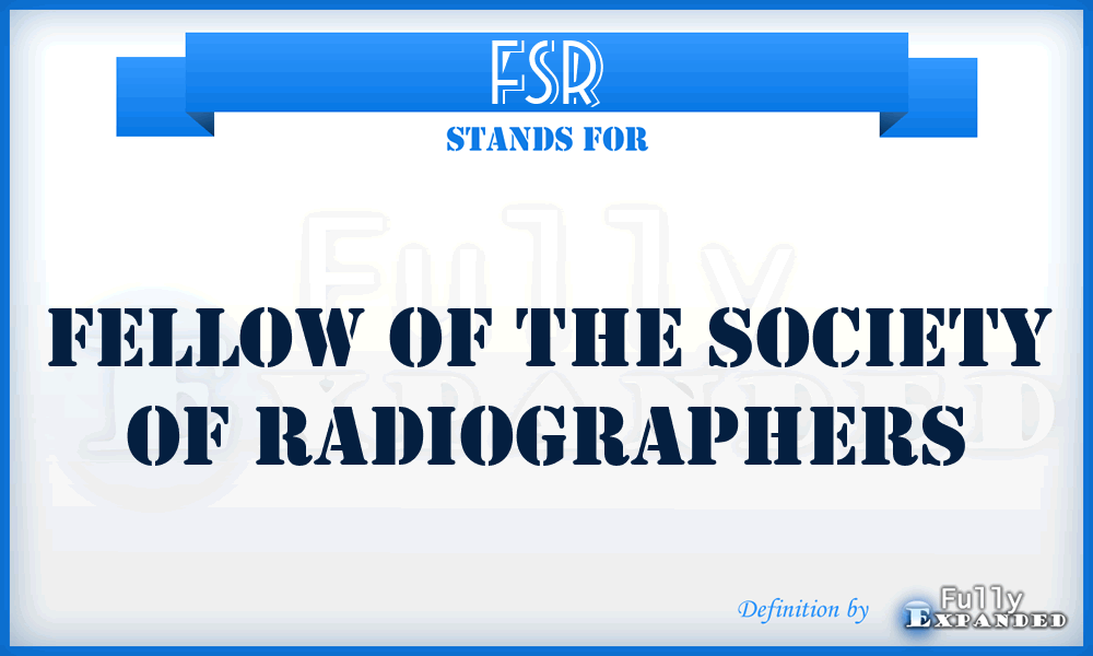 FSR - Fellow of the Society of Radiographers