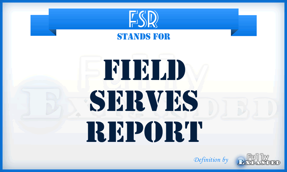 FSR - Field Serves Report