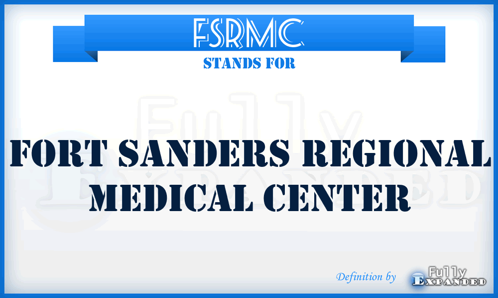 FSRMC - Fort Sanders Regional Medical Center