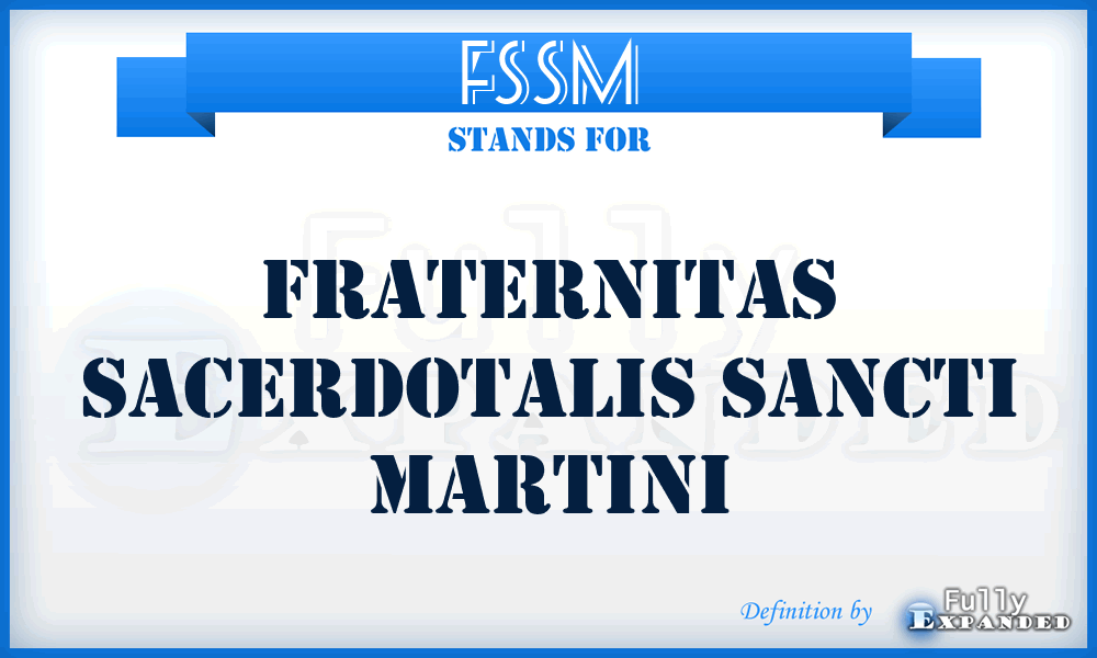 FSSM - Fraternitas Sacerdotalis Sancti Martini