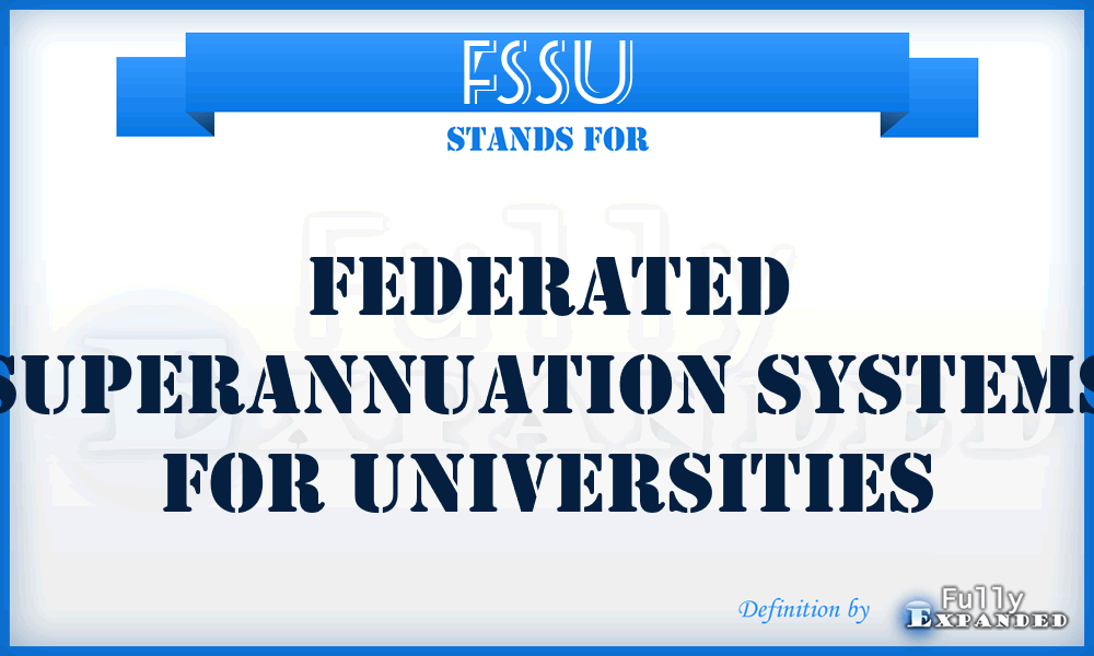 FSSU - Federated Superannuation Systems for Universities