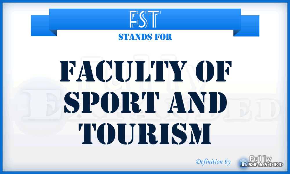 FST - Faculty of Sport and Tourism