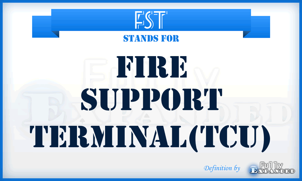 FST - Fire Support Terminal(TCU)