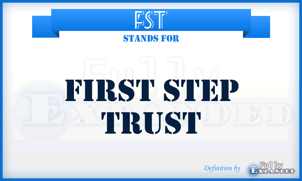 FST - First Step Trust