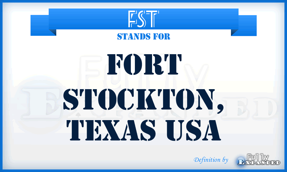 FST - Fort Stockton, Texas USA
