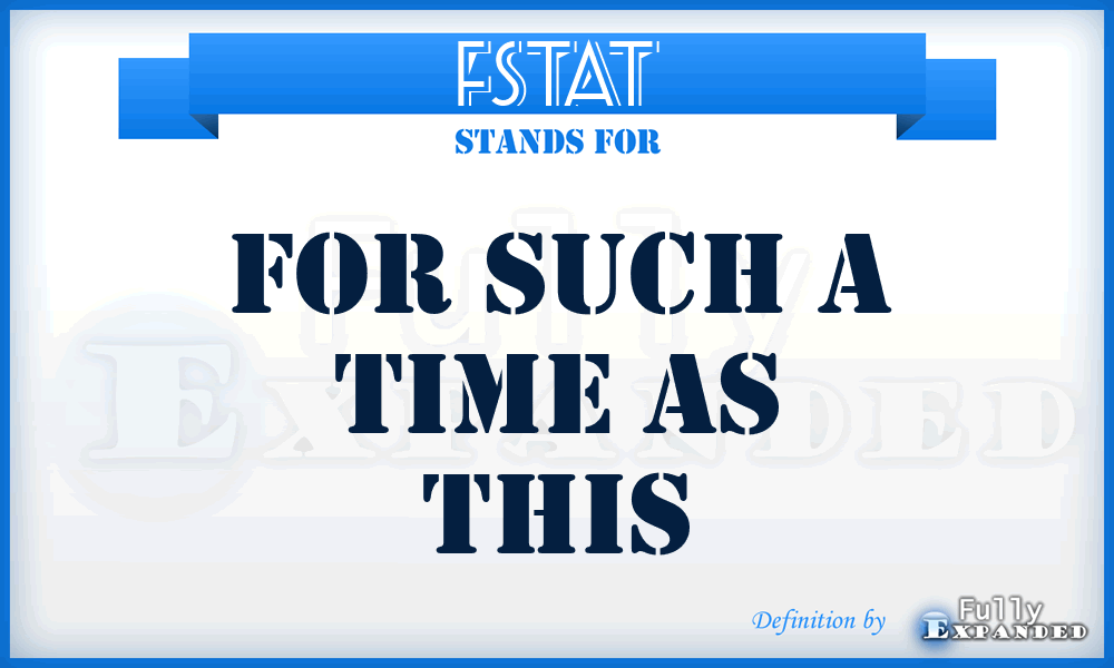 FSTAT - For Such a Time As This